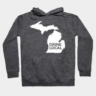 Michigan Drink Local MI Detroit Hoodie